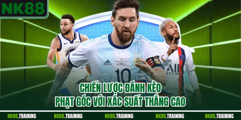 Chiến lược đánh kèo phạt góc với xác suất thắng cao
